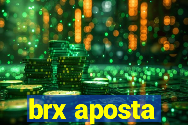 brx aposta